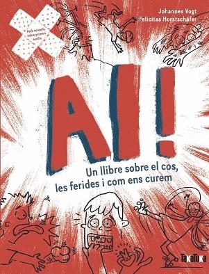 AI! UN LLIBRE SOBRE EL COS, LES FERIDES I COM ENS CUREM | 9788418821929 | VOGT, JOHANNES/HORSTCHÄFER, FELICITES | Llibreria Online de Banyoles | Comprar llibres en català i castellà online