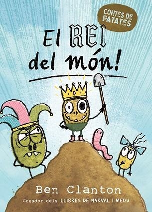 CONTES DE PATATES 2. EL REI DEL MÓN! | 9788426149046 | CLANTON, BEN | Llibreria L'Altell - Llibreria Online de Banyoles | Comprar llibres en català i castellà online - Llibreria de Girona