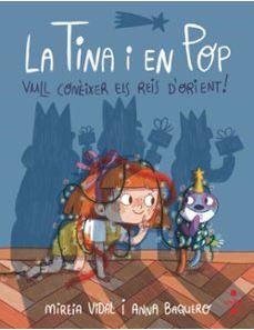 LA TINA I EN POP 7: VULL CONÈIXER ELS REIS D'ORIENT! | 9788466157391 | VIDAL SAENZ, MIREIA | Llibreria Online de Banyoles | Comprar llibres en català i castellà online