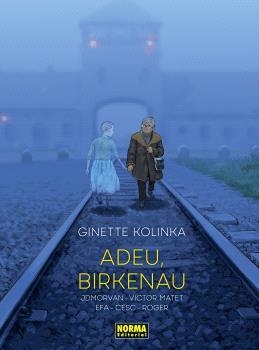 ADEU, BIRKENAU | 9788467972122 | KOLINKA, GINETTE/CESC/ROGER/EFA, RICARD/MORVAN, JEAN-DAVID/MATET, VICTOR | Llibreria Online de Banyoles | Comprar llibres en català i castellà online