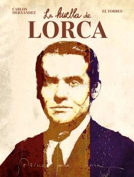 HUELLA DE LORCA, LA | 9788467972146 | HERNÁNDEZ, CARLOS/EL TORRES | Llibreria Online de Banyoles | Comprar llibres en català i castellà online