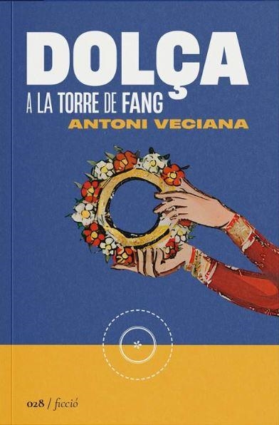 DOLÇA | 9788419059291 | VECIANA RIBES, ANTONI | Llibreria Online de Banyoles | Comprar llibres en català i castellà online