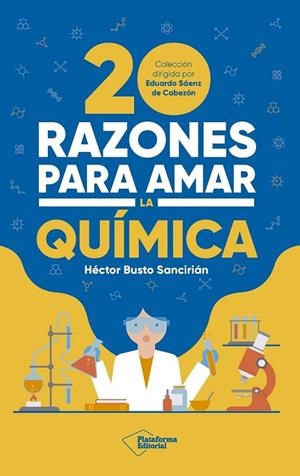 20 RAZONES PARA AMAR LA QUÍMICA | 9788410243378 | BUSTO SANCIRIÁN, HÉCTOR | Llibreria Online de Banyoles | Comprar llibres en català i castellà online