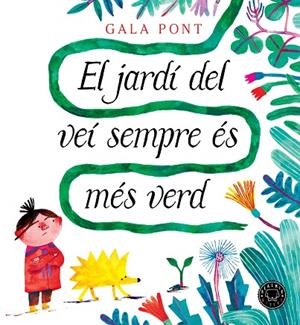 EL JARDÍ DEL VEÍ SEMPRE ÉS MÉS VERD | 9788410025363 | PONT, GALA | Llibreria Online de Banyoles | Comprar llibres en català i castellà online