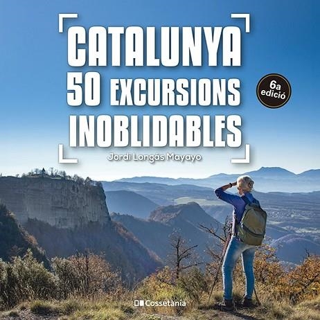 CATALUNYA: 50 EXCURSIONS INOBLIDABLES | 9788413563299 | LONGÁS MAYAYO, JORDI | Llibreria L'Altell - Llibreria Online de Banyoles | Comprar llibres en català i castellà online - Llibreria de Girona