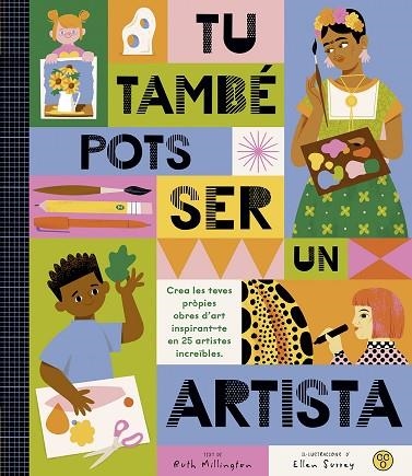 TÚ TAMBÉ POTS SER UN ARTISTA | 9788419262486 | MILLINGTON, RUTH | Llibreria L'Altell - Llibreria Online de Banyoles | Comprar llibres en català i castellà online - Llibreria de Girona