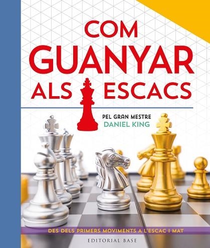 COM GUANYAR ALS ESCACS. PEL GRAN MESTRE DANIEL KING | 9788410131422 | KING, DANIEL | Llibreria Online de Banyoles | Comprar llibres en català i castellà online