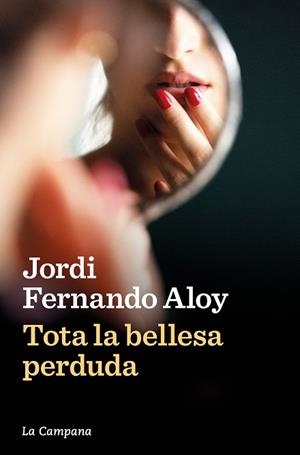 TOTA LA BELLESA PERDUDA | 9788419245847 | FERNANDO ALOY, JORDI | Llibreria Online de Banyoles | Comprar llibres en català i castellà online