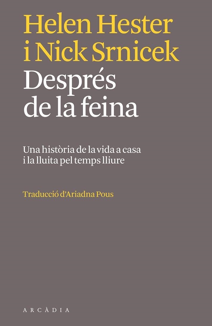 DESPRÉS DE LA FEINA | 9788412745764 | HELEN HESTER/NICK SRNICEK | Llibreria Online de Banyoles | Comprar llibres en català i castellà online