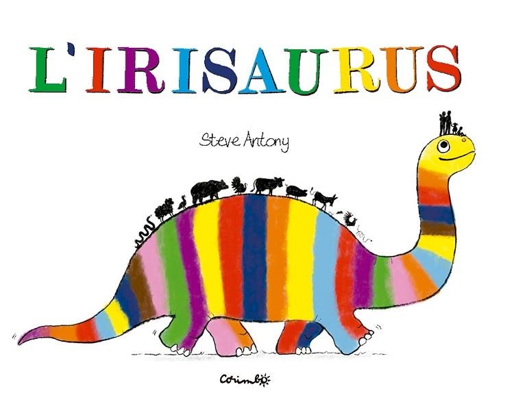 L'IRISAURUS | 9788484706762 | ANTONY, ESTEVE | Llibreria Online de Banyoles | Comprar llibres en català i castellà online