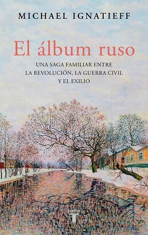 EL ÁLBUM RUSO | 9788430627554 | IGNATIEFF, MICHAEL | Llibreria Online de Banyoles | Comprar llibres en català i castellà online