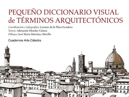 PEQUEÑO DICCIONARIO VISUAL DE TÉRMINOS ARQUITECTÓNICOS | 9788437631257 | PLAZA ESCUDERO, LORENZO DE LA/MORALES GÓMEZ, ADORACIÓN/MARTÍNEZ MURILLO, JOSÉ MARÍA | Llibreria Online de Banyoles | Comprar llibres en català i castellà online