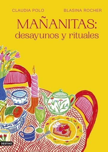 MAÑANITAS: DESAYUNOS Y RITUALES | 9788423365548 | POLO BARRACHINA, CLAUDIA/ROCHER, BLASINA | Llibreria L'Altell - Llibreria Online de Banyoles | Comprar llibres en català i castellà online - Llibreria de Girona