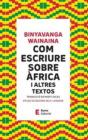 COM ESCRIURE SOBRE ÀFRICA | 9788497668514 | WAINAINA, BINYAVANGA/BELA-LOBEDDE, DESIRÉE | Llibreria Online de Banyoles | Comprar llibres en català i castellà online