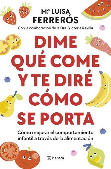 DIME QUÉ COME Y TE DIRÉ CÓMO SE PORTA | 9788408289142 | FERRERÓS, MARÍA LUISA/DRA. VICTORIA REVILLA | Llibreria Online de Banyoles | Comprar llibres en català i castellà online