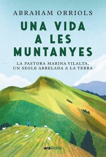 UNA VIDA A LES MUNTANYES. ED 2024 | 9788411730990 | ORRIOLS GARCIA, ABRAHAM | Llibreria Online de Banyoles | Comprar llibres en català i castellà online