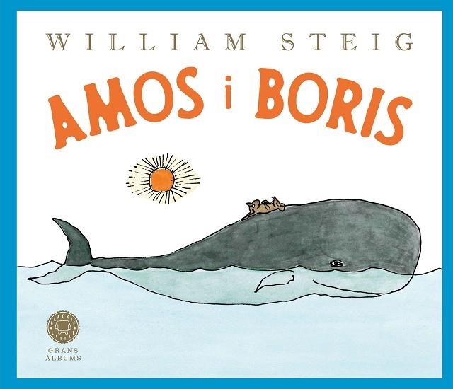 AMOS I BORIS (GRANS ÀLBUMS) | 9788410025899 | STEIG, WILLIAM | Llibreria Online de Banyoles | Comprar llibres en català i castellà online