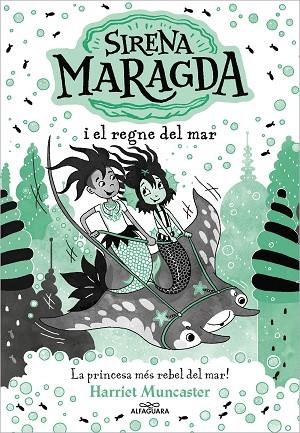 SIRENA MARAGDA I EL REGNE DEL MAR | 9788419688705 | MUNCASTER, HARRIET | Llibreria Online de Banyoles | Comprar llibres en català i castellà online