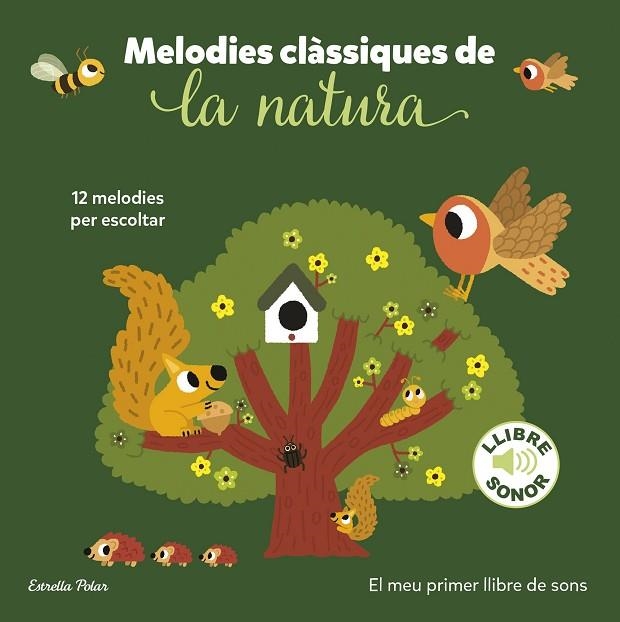 MELODIES CLÀSSIQUES DE LA NATURA. EL MEU PRIMER LLIBRE DE SONS | 9788413897325 | BILLET, MARION | Llibreria Online de Banyoles | Comprar llibres en català i castellà online