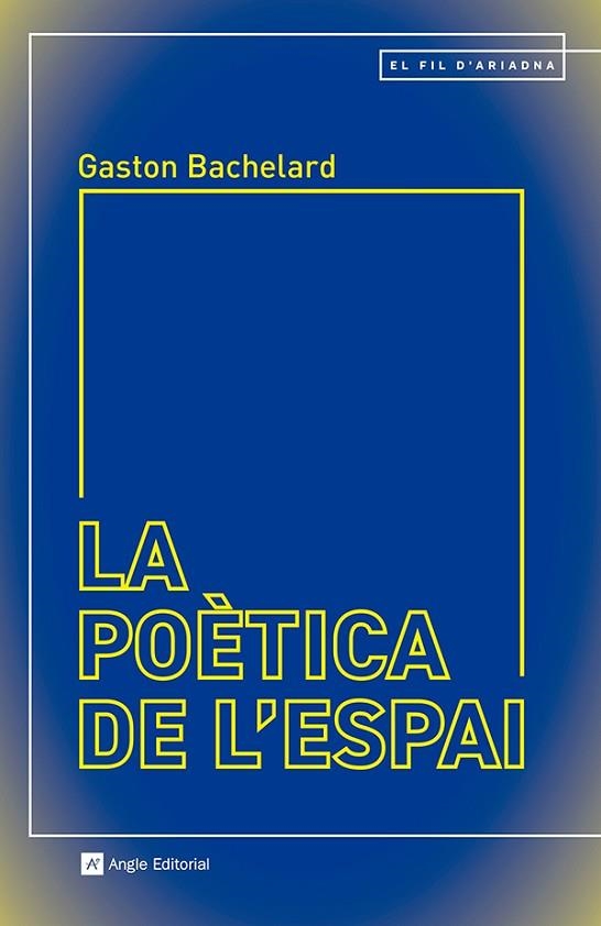 LA POÈTICA DE L'ESPAI | 9788410112339 | BACHELARD, GASTON | Llibreria Online de Banyoles | Comprar llibres en català i castellà online