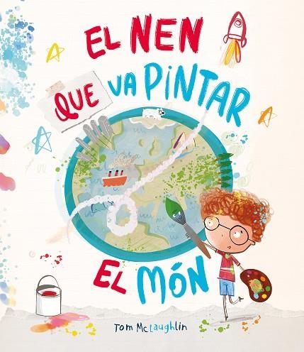 EL NEN QUE VA PINTAR EL MÓN | 9788410074590 | MCLAUGHLIN, TOM | Llibreria Online de Banyoles | Comprar llibres en català i castellà online