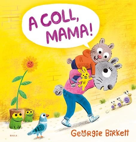 A COLL, MAMA! | 9788447953455 | BIRKETT, GEORGIE | Llibreria Online de Banyoles | Comprar llibres en català i castellà online