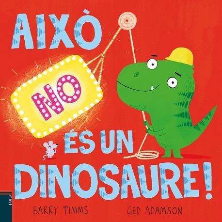 AIXÒ NO ÉS UN DINOSAURE! | 9788447953417 | TIMMS, BARRY | Llibreria Online de Banyoles | Comprar llibres en català i castellà online