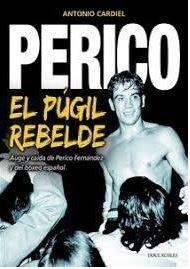 PERICO, EL PÚGIL REBELDE | 9788412880311 | CARDIEL GERICÓ, ANTONIO | Llibreria Online de Banyoles | Comprar llibres en català i castellà online