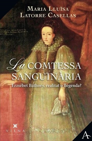 LA COMTESSA SANGUINÀRIA | 9788419474636 | LATORRE CASELLAS, MARIA LLUÏSA | Llibreria L'Altell - Llibreria Online de Banyoles | Comprar llibres en català i castellà online - Llibreria de Girona