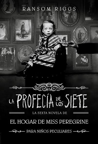 LA PROFECÍA DE LOS SIETE (EL HOGAR DE MISS PEREGRINE PARA NIÑOS PECULIARES 6) | 9788410190559 | RIGGS, RANSOM | Llibreria Online de Banyoles | Comprar llibres en català i castellà online