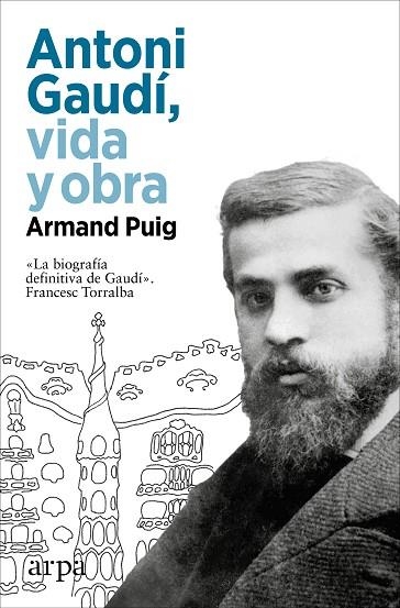 ANTONI GAUDÍ, VIDA Y OBRA | 9788410313217 | ARMAND PUIG | Llibreria L'Altell - Llibreria Online de Banyoles | Comprar llibres en català i castellà online - Llibreria de Girona