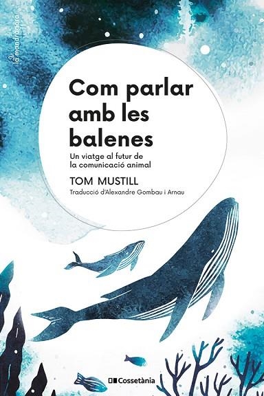 COM PARLAR AMB LES BALENES | 9788413564395 | MUSTILL, TOM | Llibreria Online de Banyoles | Comprar llibres en català i castellà online