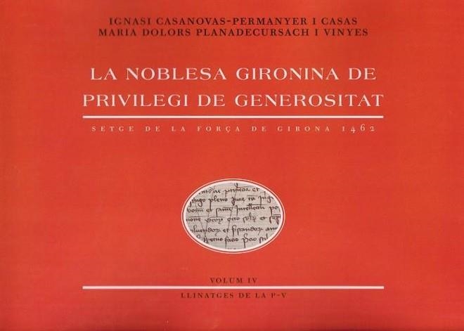 NOBLESA GIRONINA DE PRIVILEGI DE GENEROSITAT. VOLUM IV, LA | 9788412082166 | CASANOVAS-PERMANYER I CASAS, IGNASI/PLANADECURSACH I VINYES, MARIA DOLORS | Llibreria L'Altell - Llibreria Online de Banyoles | Comprar llibres en català i castellà online - Llibreria de Girona