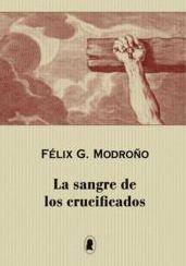 LA SANGRE DE LOS CRUCIFICADOS | 9791387562007 | G. MODROÑO, FÉLIX | Llibreria Online de Banyoles | Comprar llibres en català i castellà online