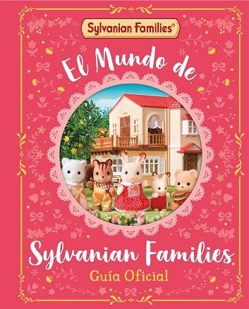 MUNDO DE SYLVANIAN FAMILIES. GUÍA OFICIAL, EL | 9788448869137 | SYLVANIAN FAMILIES | Llibreria L'Altell - Llibreria Online de Banyoles | Comprar llibres en català i castellà online - Llibreria de Girona