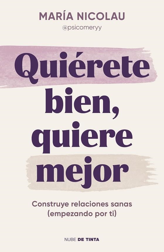 QUIÉRETE BIEN, QUIERE MEJOR | 9788419514189 | NICOLAU (@PSICOMERYY), MARÍA | Llibreria Online de Banyoles | Comprar llibres en català i castellà online