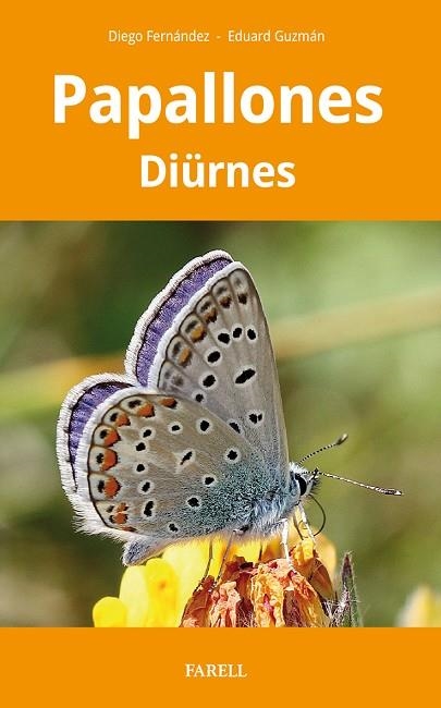 PAPALLONES DIÜRNES DE CATALUNYA | 9788417116934 | FERNÁNDEZ RUIZ, DIEGO/GUZMÁN LLANSA, EDUARD | Llibreria Online de Banyoles | Comprar llibres en català i castellà online