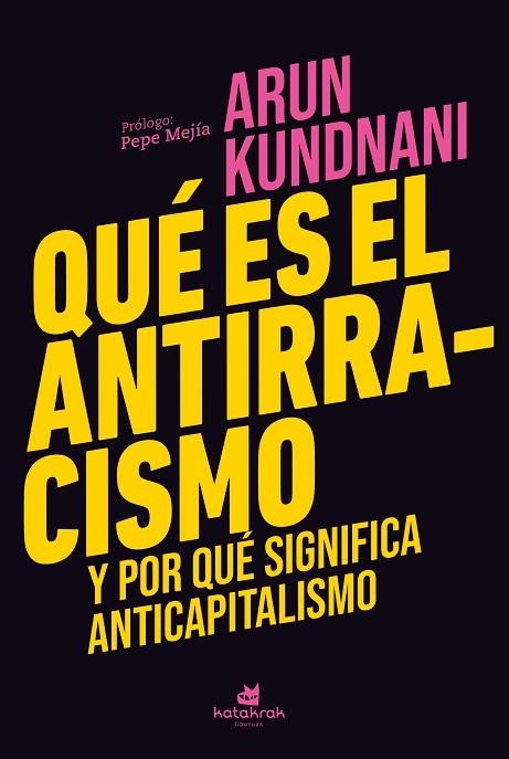 QUÉ ES EL ANTIRRACISMO | 9788410316003 | KUNDNANI, ARUN | Llibreria Online de Banyoles | Comprar llibres en català i castellà online