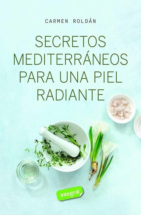 SECRETOS MEDITERRÁNEOS PARA UNA PIEL RADIANTE | 9788411327572 | ROLDÁN, CARMEN | Llibreria Online de Banyoles | Comprar llibres en català i castellà online