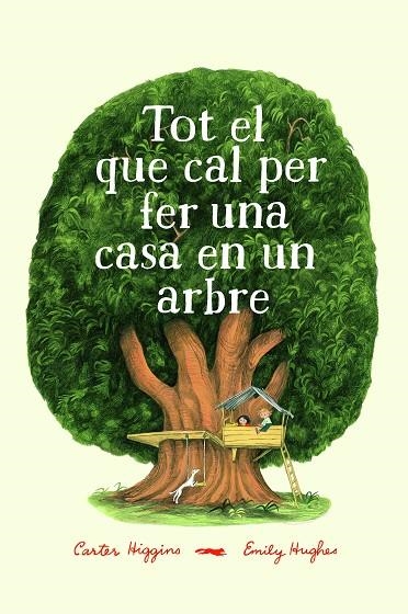 TOT EL QUE CAL PER FER UNA CASA EN UN ARBRE | 9788494773358 | HIGGINGS, CARTER | Llibreria Online de Banyoles | Comprar llibres en català i castellà online