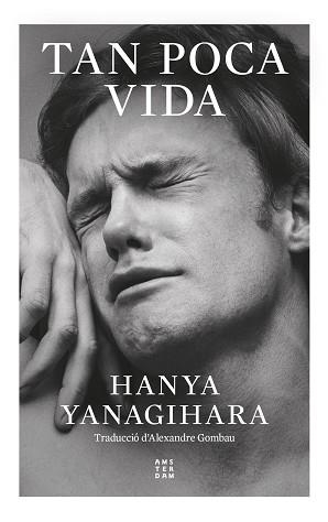 TAN POCA VIDA | 9788419960252 | YANAGIHARA, HANYA | Llibreria L'Altell - Llibreria Online de Banyoles | Comprar llibres en català i castellà online - Llibreria de Girona