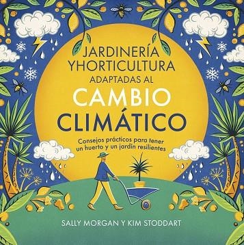 JARDINERÍA Y HORTICULTURA ADAPTADAS AL CAMBIO CLIMÁTICO | 9788412666441 | MORGAN, SALLY/STODDART, KIM | Llibreria L'Altell - Llibreria Online de Banyoles | Comprar llibres en català i castellà online - Llibreria de Girona