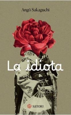 LA IDIOTA | 9788419035899 | SAKAGUCHI, ANGO | Llibreria Online de Banyoles | Comprar llibres en català i castellà online