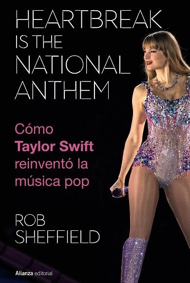 HEARTBREAK IS THE NATIONAL ANTHEM. CÓMO TAYLOR SWIFT REINVENTÓ LA MÚSICA POP | 9788411488754 | SHEFFIELD, ROB | Llibreria Online de Banyoles | Comprar llibres en català i castellà online