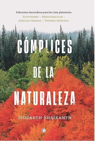 CÓMPLICES DE LA NATURALEZA | 9788412563139 | SHRIKANTH, SIDDARTH | Llibreria Online de Banyoles | Comprar llibres en català i castellà online