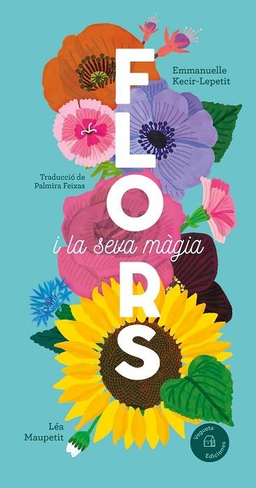 FLORS I LA SEVA MÀGIA | 9788419794390 | KECIR-LEPETIT, EMMANUELLE | Llibreria Online de Banyoles | Comprar llibres en català i castellà online