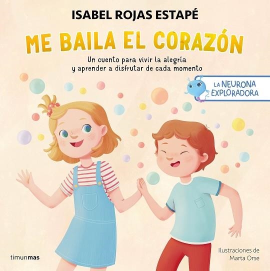 LA NEURONA EXPLORADORA. ME BAILA EL CORAZÓN | 9788408295235 | ROJAS ESTAPÉ, ISABEL/ORSE, MARTA | Llibreria Online de Banyoles | Comprar llibres en català i castellà online