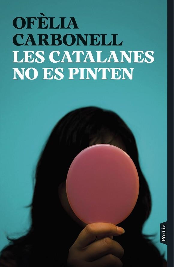 LES CATALANES NO ES PINTEN | 9788498095876 | CARBONELL, OFÈLIA | Llibreria Online de Banyoles | Comprar llibres en català i castellà online