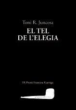 EL TEL DE L'ELEGIA | 9788412829198 | R. JUNCOSA, TONI | Llibreria Online de Banyoles | Comprar llibres en català i castellà online