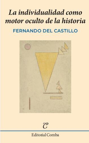 LA INDIVIDUALIDAD COMO MOTOR OCULTO DE LA HISTORIA | 9788412766936 | DEL CASTILLO, FERNANDO | Llibreria Online de Banyoles | Comprar llibres en català i castellà online